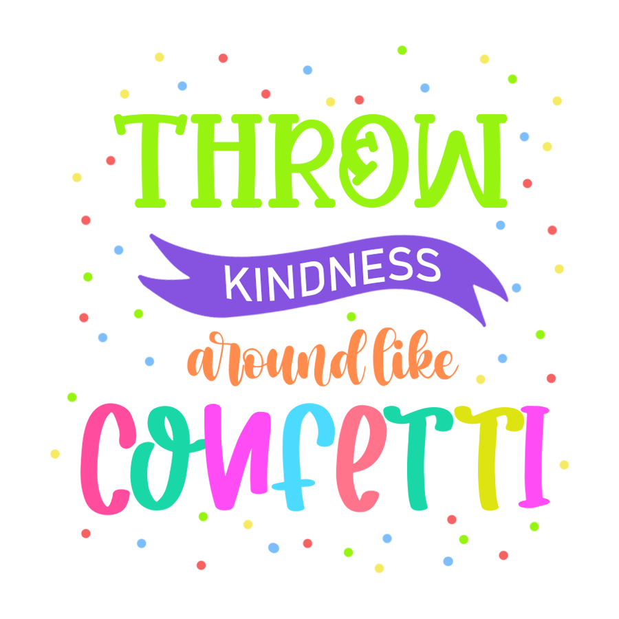 Inspirational Quote Throw Kindness Around Like Confetti Motivational Sticker Vinyl Decal Motivation Stickers- 5" Vinyl Sticker Waterproof