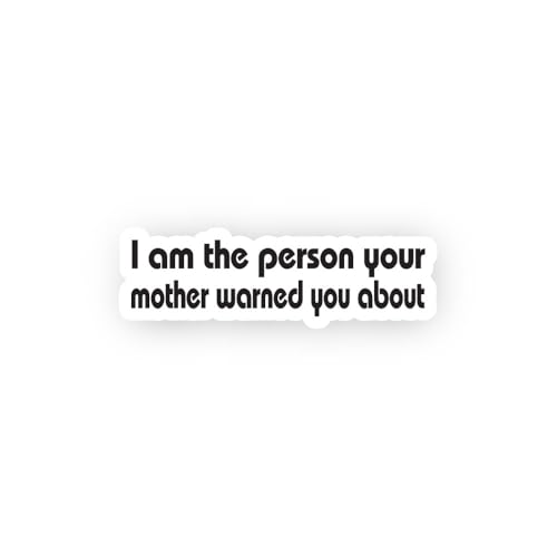 2 (Pieces) 3" and 5" Person Your Mother Warned Sticker, Waterproof Vinyl Decals for Many Purpose Lik