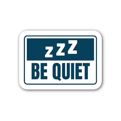 2 (Pieces) 3" and 5" BE Quiet Sticker, Waterproof Vinyl Decals for Many Purpose Like Cars, Trucks, L