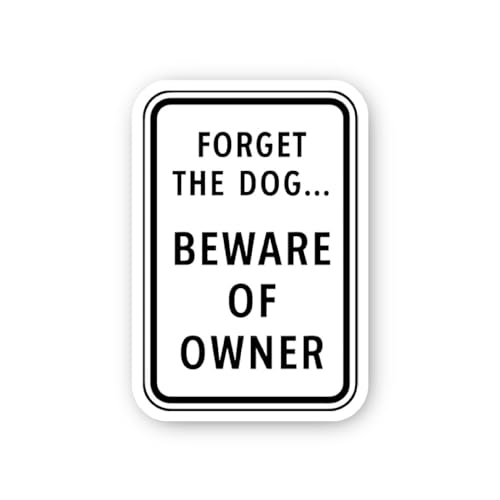 2 (Pieces) 3" and 5" Forget The Dog Beware of Owner Sticker, Waterproof Vinyl Decals for Many Purpos