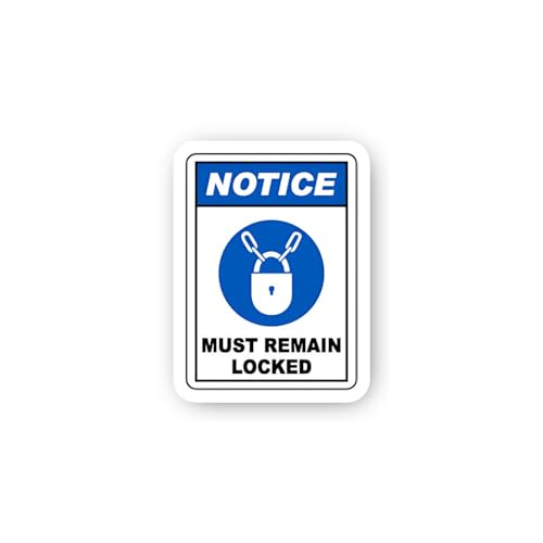 2 (Pieces) 3" and 5" Notice Must Remain Locked Safety Sticker, Waterproof Vinyl Decals for Many Purp