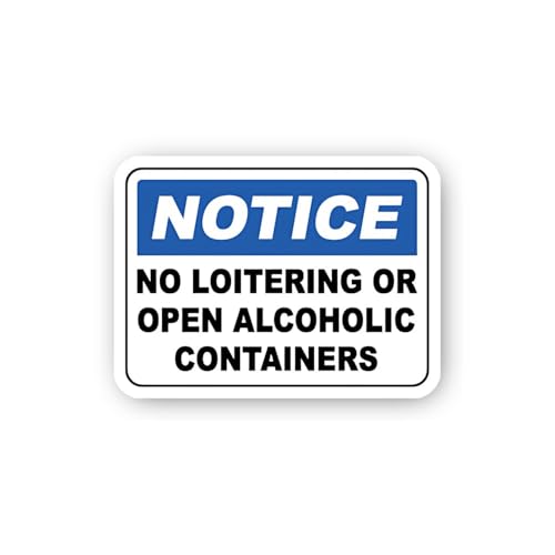 2 (Pieces) 3" and 5" Notice: No Loitering or Open Alcoholic Containers Sign Sticker, Waterproof Viny