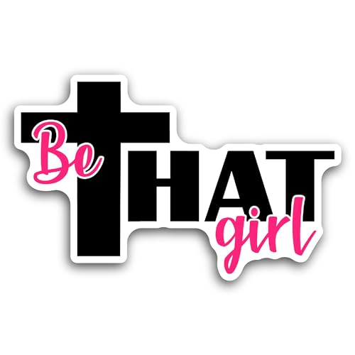 2 (Pieces) 3" and 5" Be That Girl Sticker, Waterproof Vinyl Decals for Many Purpose Like Cars, Truck
