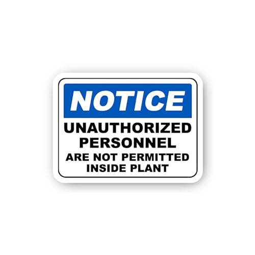 2 (Pieces) 3" and 5" Notice Unauthorized Personnel Not Permitted Inside Plant Sign Sticker, Waterpro