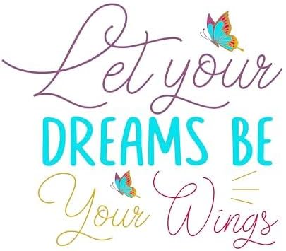 Inspirational Quote Let Your Dreams Be Your Wings Motivational Sticker Vinyl Decal Motivation Stickers- 5" Vinyl Sticker Waterproof