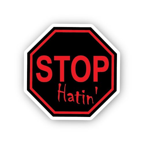 2 (Pieces) 3" and 5" Stop Hatin' Sign Sticker, Waterproof Vinyl Decals for Many Purpose Like Cars, T