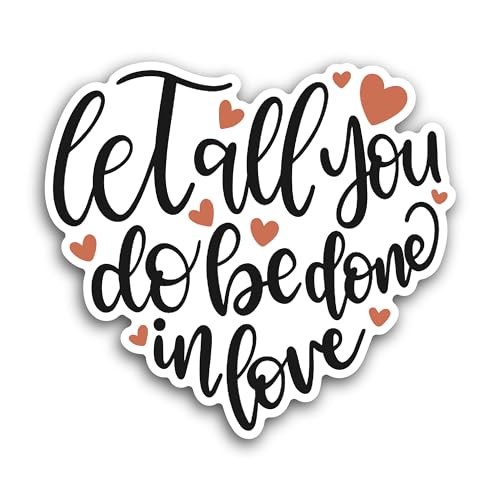 2 (Pieces) 3" and 5" Let All You Do Be Done in Love Sticker, Waterproof Vinyl Decals for Many Purpos