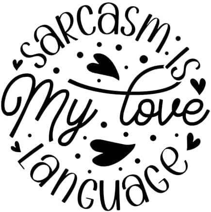 Inspirational Quote "Sarcasm is My Love Language" Great Gift Motivational Sticker Vinyl Decal Motivation Stickers- 5" Vinyl Sticker Waterproof