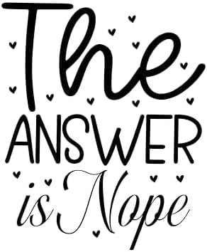 Inspirational Quote The Answer is Nope Motivational Sticker Vinyl Decal Motivation Stickers- 5" Vinyl Sticker Waterproof