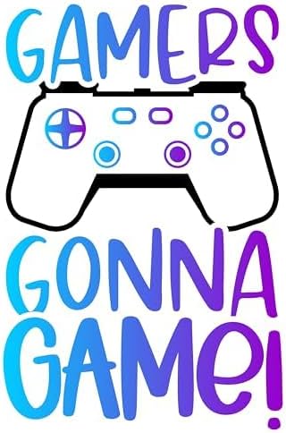 Inspirational Quote Gamers Gonna Game Motivational Sticker Vinyl Decal Motivation Stickers- 5" Vinyl Sticker Waterproof