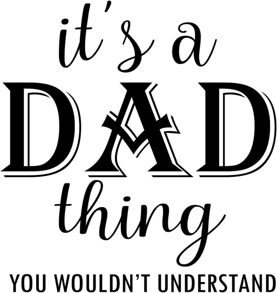 Inspirational Quote "It's Dad Thing You Wouldn't Understand" Motivational Sticker Vinyl Decal Motivation Stickers- 5" Vinyl Sticker Waterproof