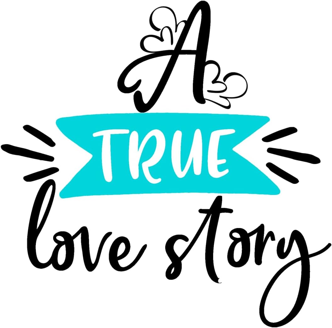 Inspirational Quote A True Love Story Motivational Sticker Vinyl Decal Motivation Stickers- 5" Vinyl Sticker Waterproof