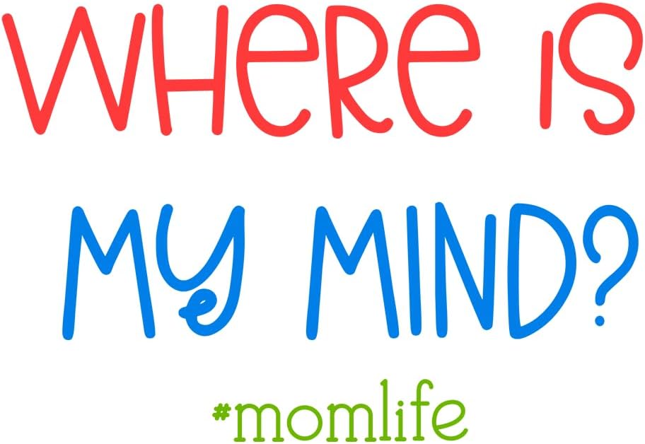 Inspirational Quote "Where is My Mind Momlife" Motivational Sticker Vinyl Decal Motivation Stickers- 5" Vinyl Sticker Waterproof