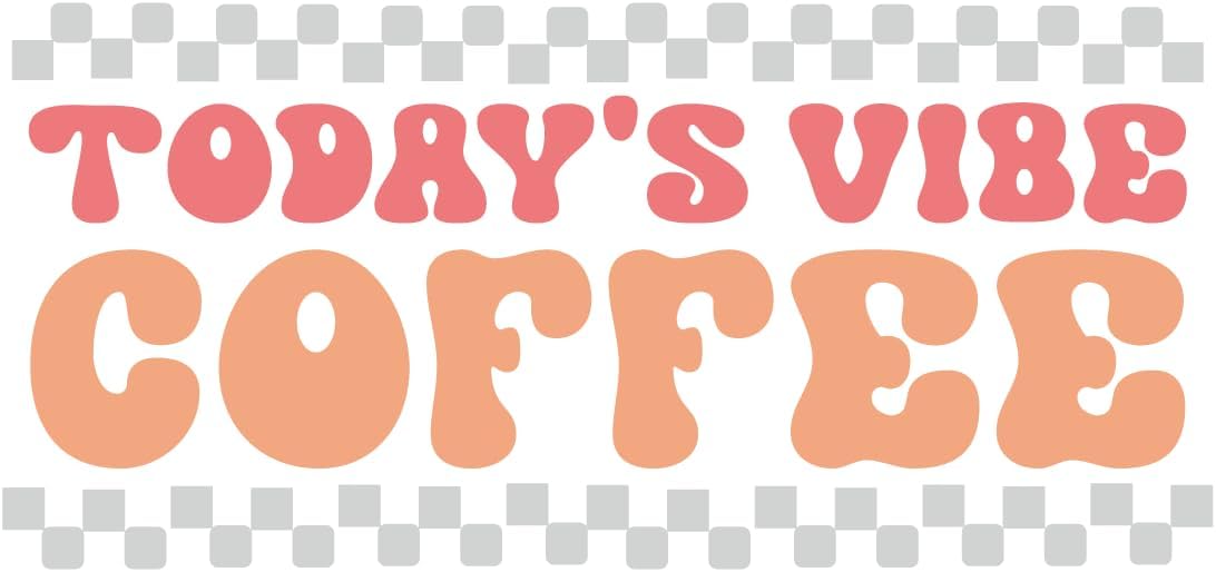 Inspirational Quote "Today's Vibe Coffee" Motivational Sticker Vinyl Decal Motivation Stickers- 5" Vinyl Sticker Waterproof