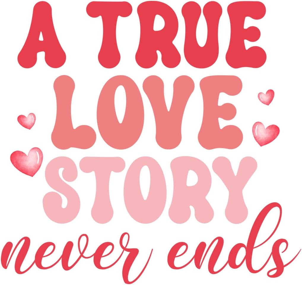 Inspirational Quote A True Love Story Nerver Ends Motivational Sticker Vinyl Decal Motivation Stickers- 5" Vinyl Sticker Waterproof