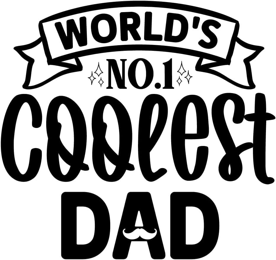 Inspirational Quote "World No.1 Coolest Dad" Motivational Sticker Vinyl Decal Motivation Stickers- 5" Vinyl Sticker Waterproof