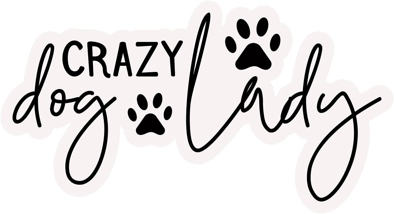 Inspirational Quote "Crazy Dog Lady" Motivational Sticker Vinyl Decal Motivation Stickers- 5" Vinyl Sticker Waterproof