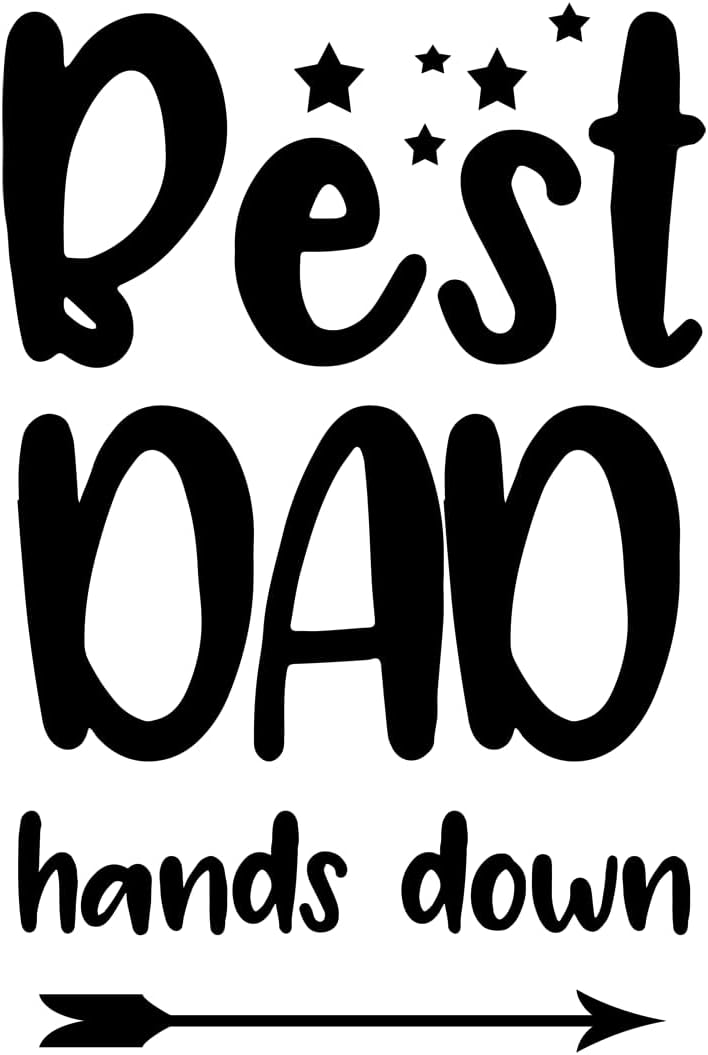 Inspirational Quote "Best Dad Hands Down" Motivational Sticker Vinyl Decal Motivation Stickers- 5" Vinyl Sticker Waterproof