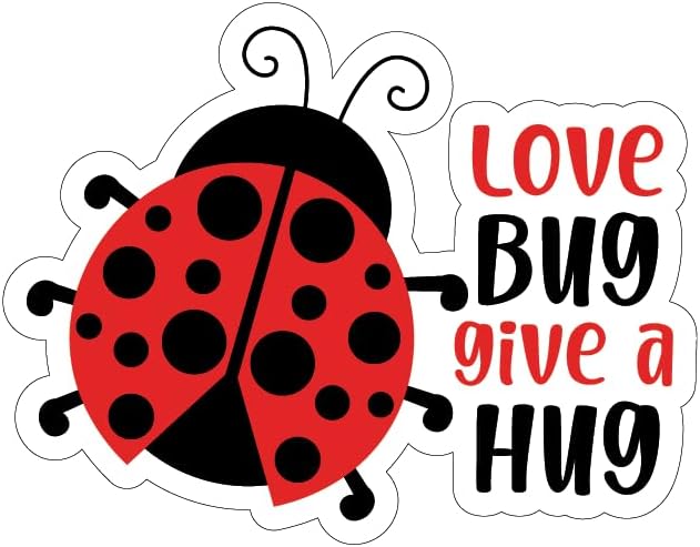 Inspirational Quote Love Bug Give A Hug Motivational Sticker Vinyl Decal Motivation Stickers- 5" Vinyl Sticker Waterproof