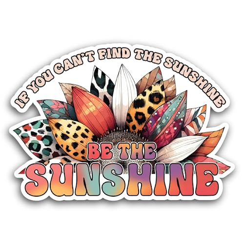 2 (Pieces) 3" and 5" If You Can't Find The Sunshine Sticker, Waterproof Vinyl Decals for Many Purpos