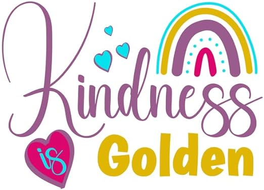 Inspirational Quote Kindness Golden Motivational Sticker Vinyl Decal Motivation Stickers- 5" Vinyl Sticker Waterproof