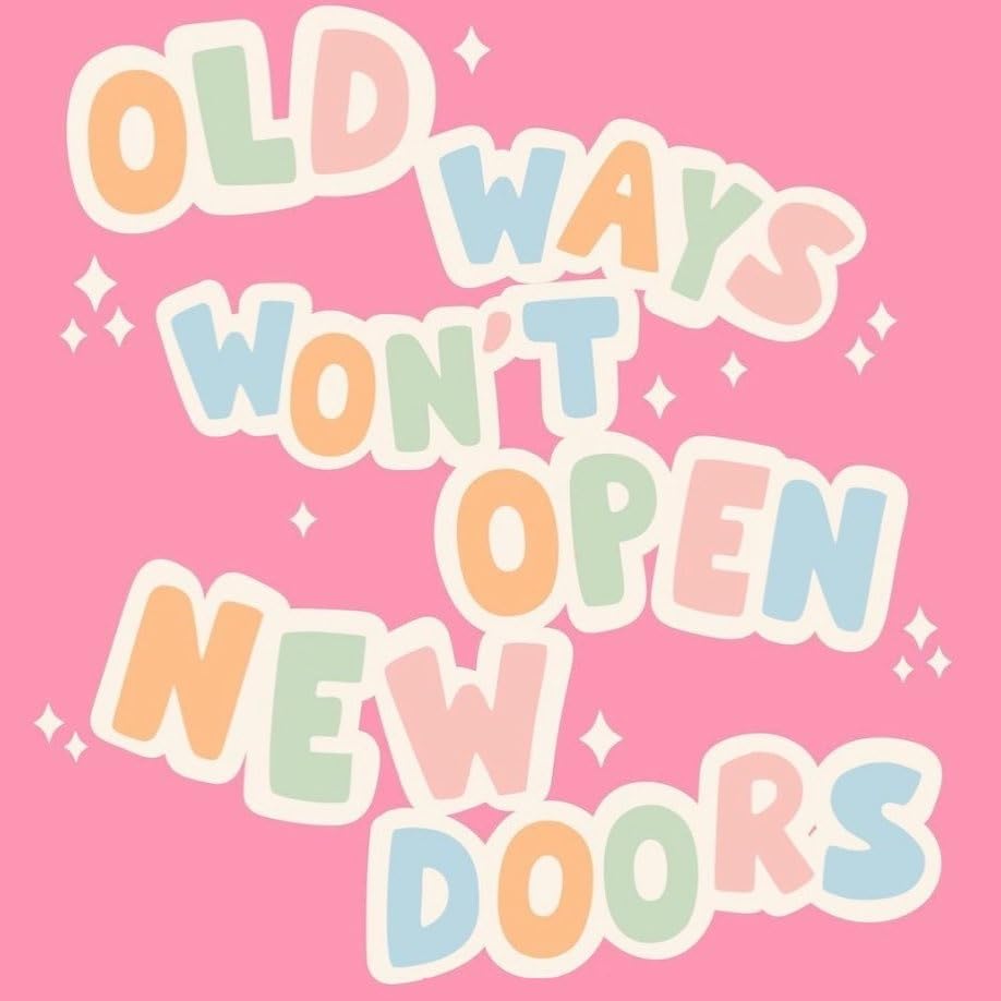 Old Ways Wont Open New Doors - 5" Vinyl Sticker Waterproof Vinyl Decals for All Purpose Cars, RV, Tr