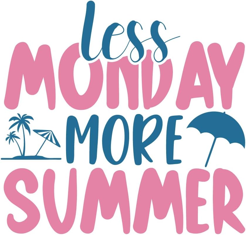 Inspirational Quote "Less Monday More Summer" Motivational Sticker Vinyl Decal Motivation Stickers- 5" Vinyl Sticker Waterproof
