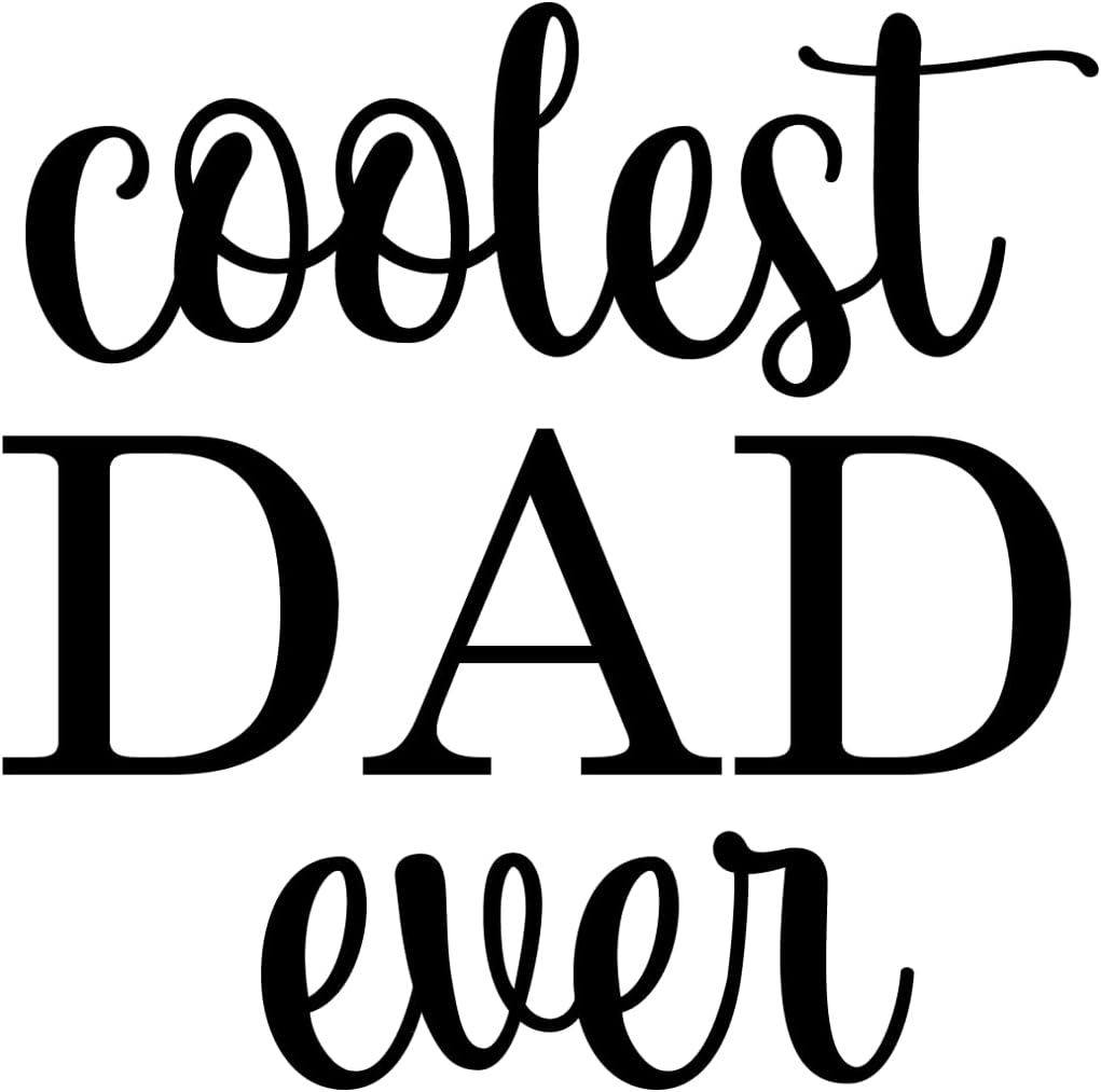 Inspirational Quote "Coolest Dad Ever" Motivational Sticker Vinyl Decal Motivation Stickers- 5" Vinyl Sticker Waterproof