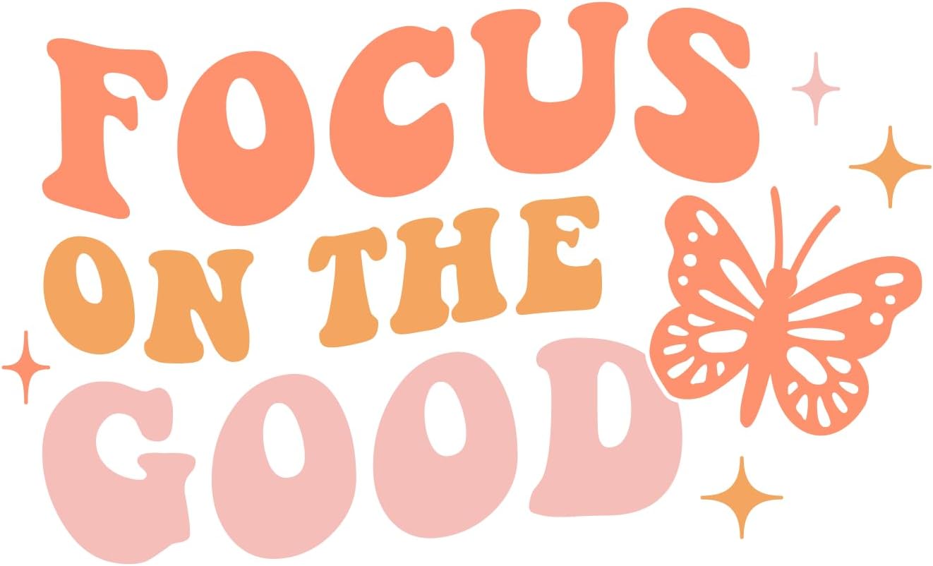 Inspirational Quote "Focus On The Good" Motivational Sticker Vinyl Decal Motivation Stickers- 5" Vinyl Sticker Waterproof
