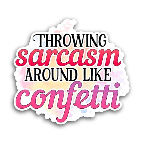 2 (Pieces) 3" and 5" Throwing Sarcasm Around Like Confetti Sticker, Waterproof Vinyl Decals for Many