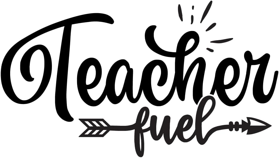 Inspirational Quote "Teacher Fuel Sticker" Motivational Sticker Vinyl Decal Motivation Stickers- 5" Vinyl Sticker Waterproof