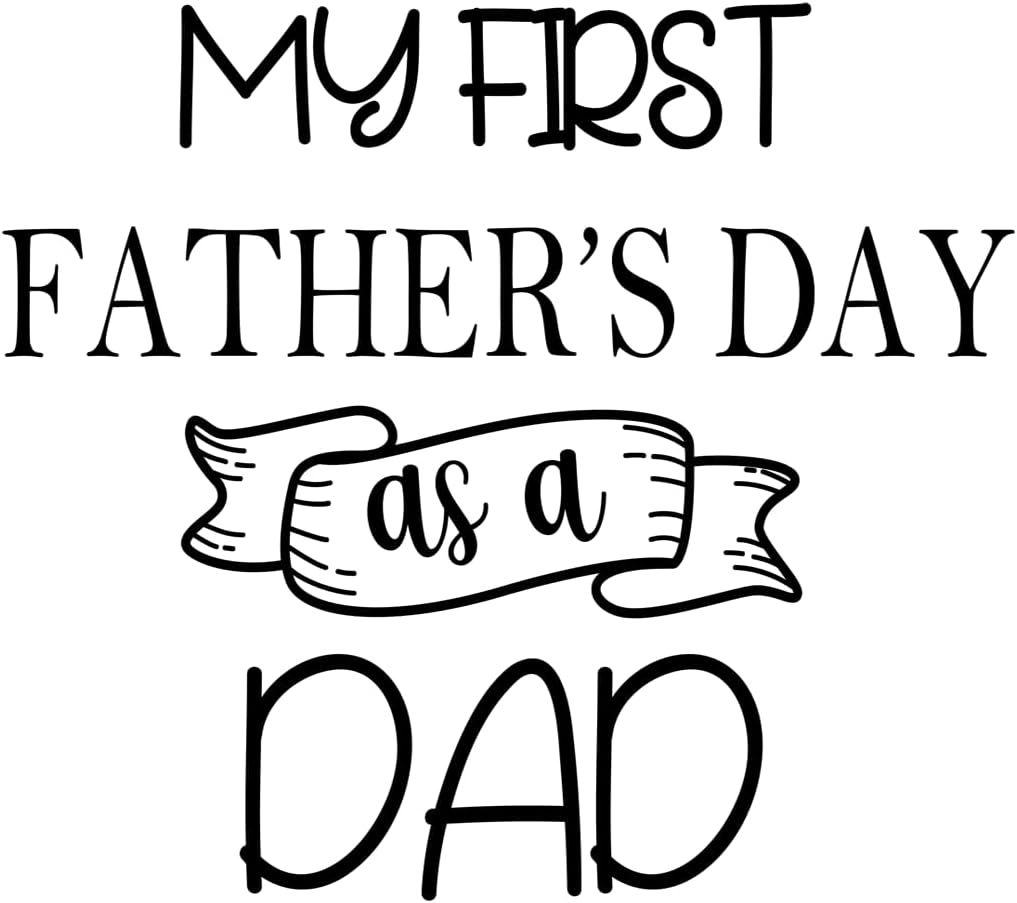 Inspirational Quote "My First Father's Day as a Dad" Motivational Sticker Vinyl Decal Motivation Stickers- 5" Vinyl Sticker Waterproof