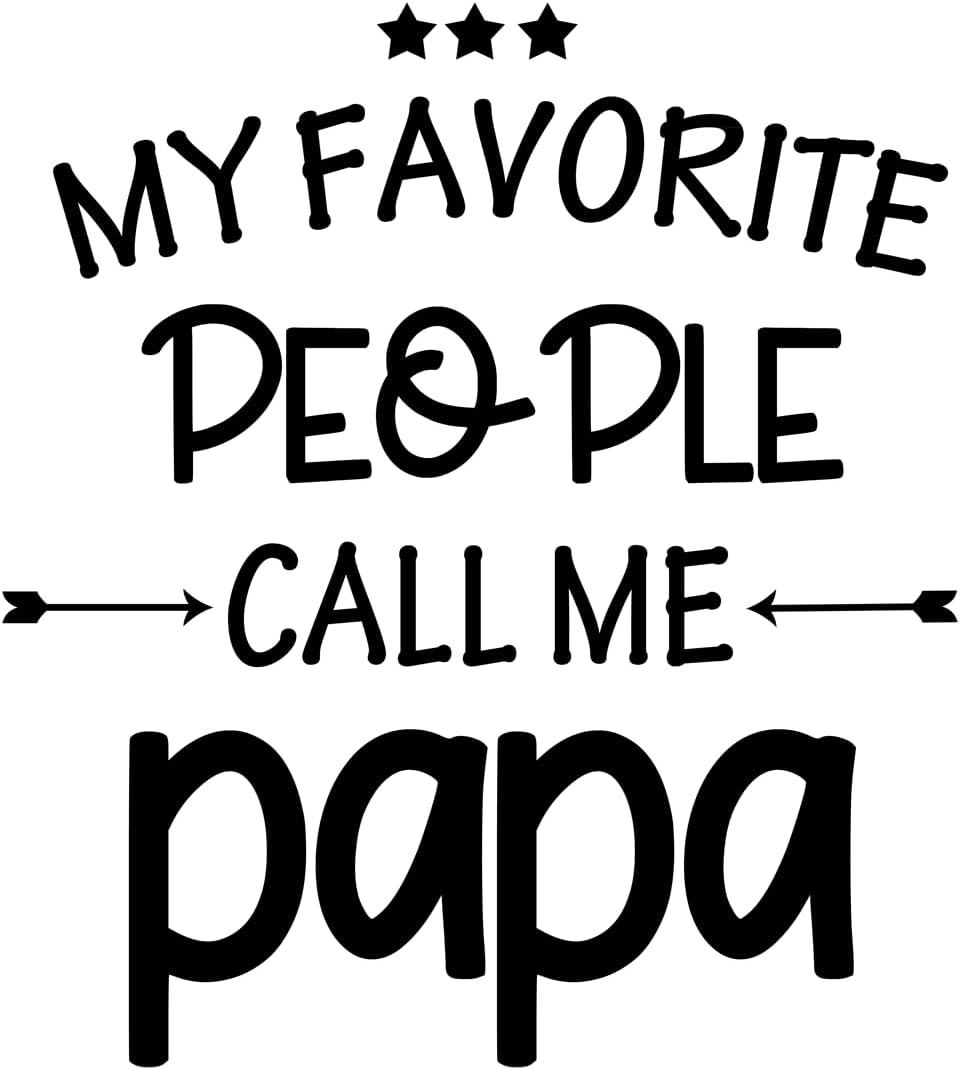 Inspirational Quote "My Favourite People Call Me Papa" Motivational Sticker Vinyl Decal Motivation Stickers- 5" Vinyl Sticker Waterproof
