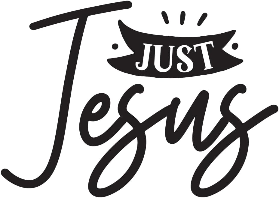 Inspirational Quote "Just Jesus, Great Sticker" Motivational Sticker Vinyl Decal Motivation Stickers- 5" Vinyl Sticker Waterproof