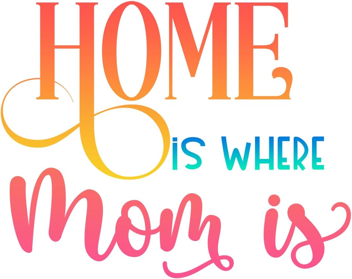 Inspirational Quote "Home is Where Mom is-" Motivational Sticker Vinyl Decal Motivation Stickers- 5" Vinyl Sticker Waterproof