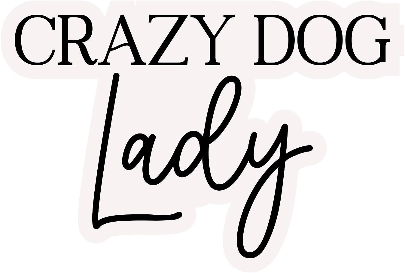 Inspirational Quote "Crazy Dog Lady Cool Sticker" Motivational Sticker Vinyl Decal Motivation Stickers- 5" Vinyl Sticker Waterproof