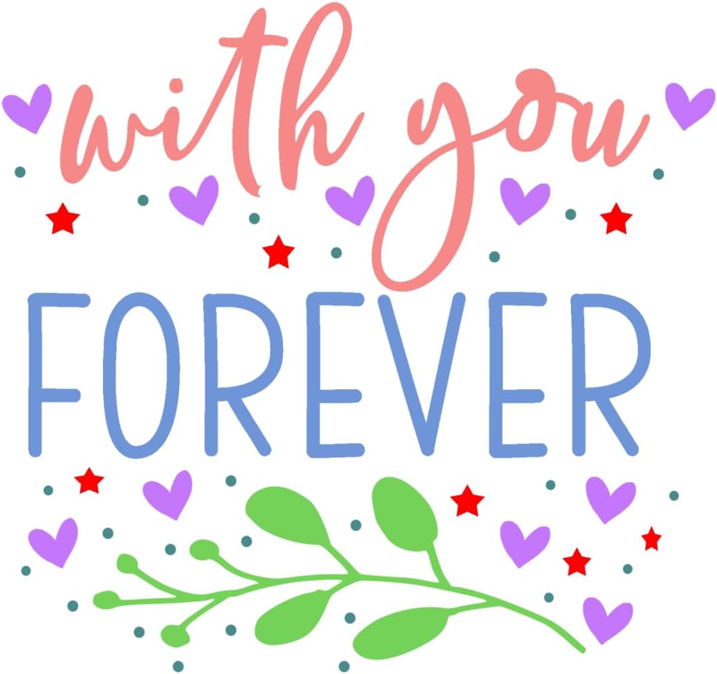 Inspirational Quote with You Forever Motivational Sticker Vinyl Decal Motivation Stickers- 5" Vinyl Sticker Waterproof