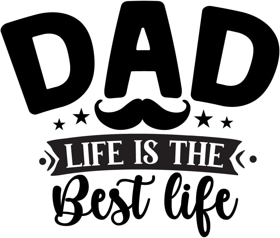 Inspirational Quote "Dad Life Best Life, Sticker" Motivational Sticker Vinyl Decal Motivation Stickers- 5" Vinyl Sticker Waterproof