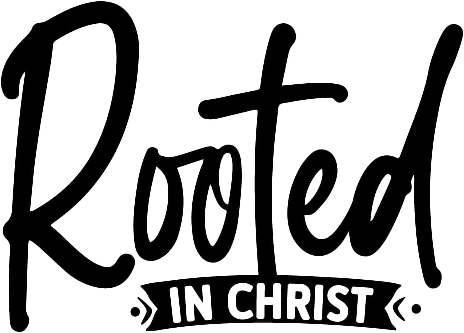 Inspirational Quote "Rooted in Christ Great Sticker" Motivational Sticker Vinyl Decal Motivation Stickers- 5" Vinyl Sticker Waterproof