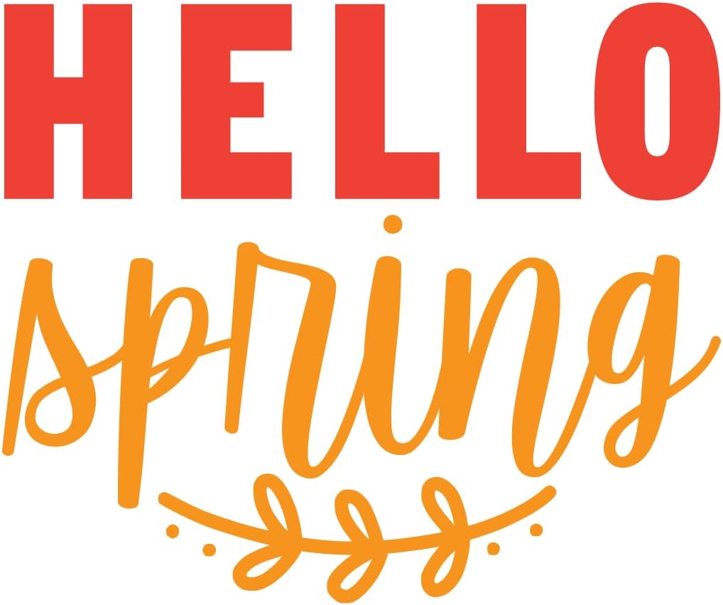 Inspirational Quote "Hello Spring" Motivational Sticker Vinyl Decal Motivation Stickers- 5" Vinyl Sticker Waterproof