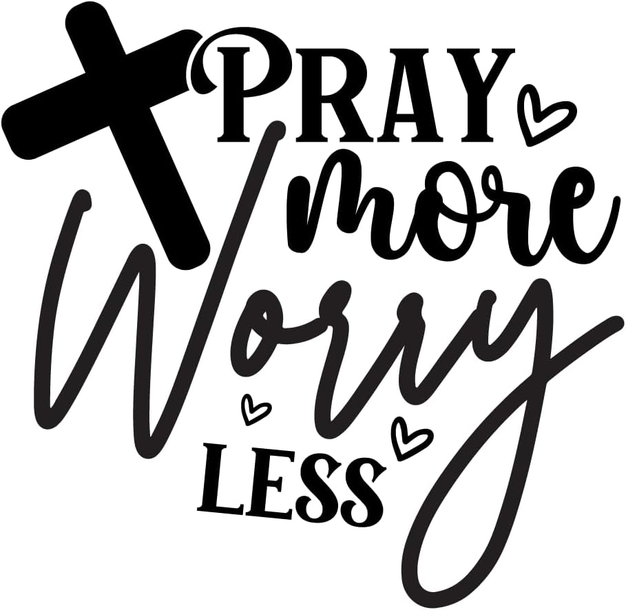 Inspirational Quote "Pray More Worry Less" Motivational Sticker Vinyl Decal Motivation Stickers- 5" Vinyl Sticker Waterproof