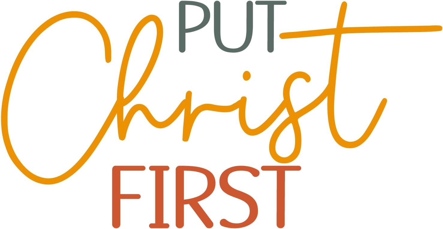 Inspirational Quote "Put Christ First" Motivational Sticker Vinyl Decal Motivation Stickers- 5" Vinyl Sticker Waterproof