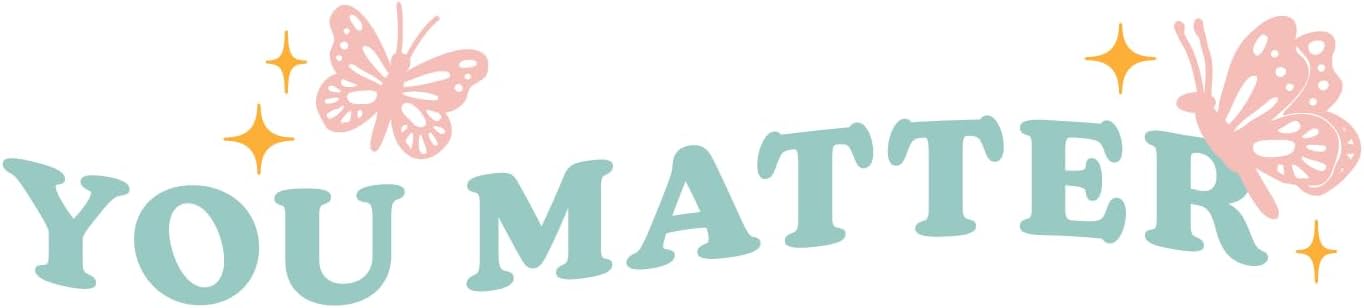 Inspirational Quote "You Matter" Motivational Sticker Vinyl Decal Motivation Stickers- 5" Vinyl Sticker Waterproof