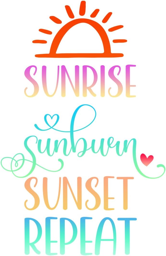 Inspirational Quote "Sunrise Sunburn Sunset Repeat" Motivational Sticker Vinyl Decal Motivation Stickers- 5" Vinyl Sticker Waterproof