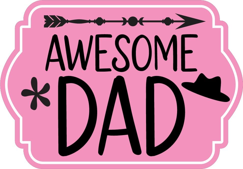 Inspirational Quote "Awesom dad Pink Stock" Motivational Sticker Vinyl Decal Motivation Stickers- 5" Vinyl Sticker Waterproof