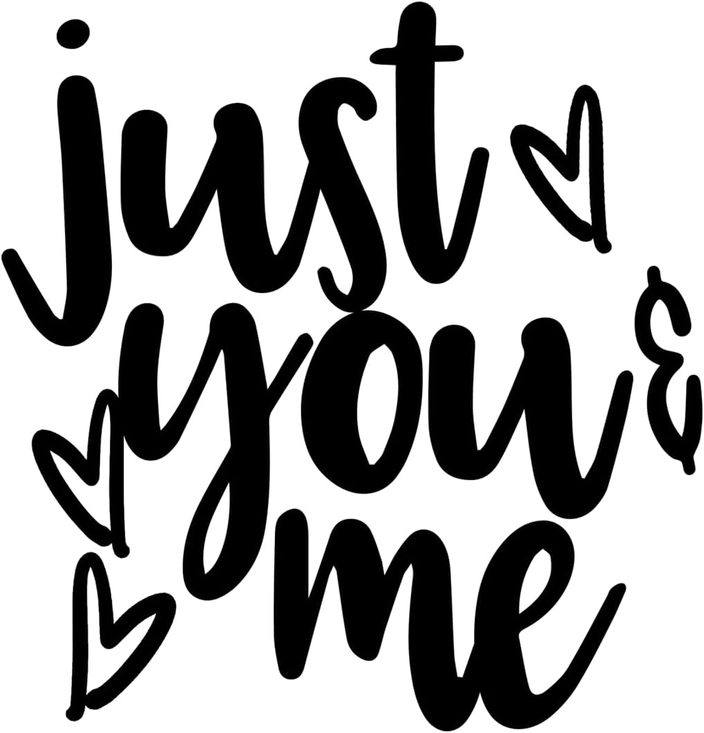 Inspirational Quote Just You & Me Motivational Sticker Vinyl Decal Motivation Stickers- 5" Vinyl Sticker Waterproof