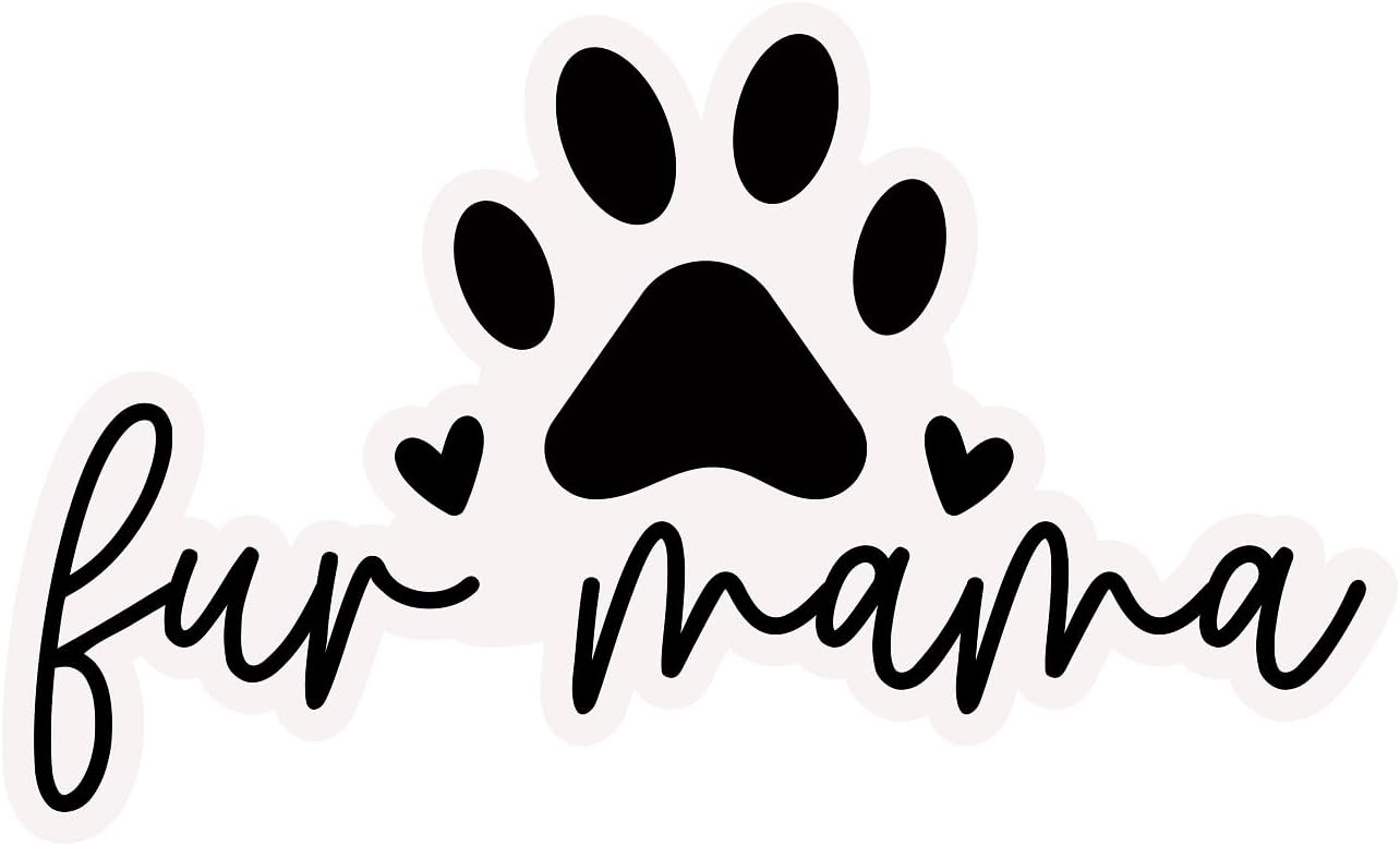 Inspirational Quote "Fur Mama" Motivational Sticker Vinyl Decal Motivation Stickers- 5" Vinyl Sticker Waterproof