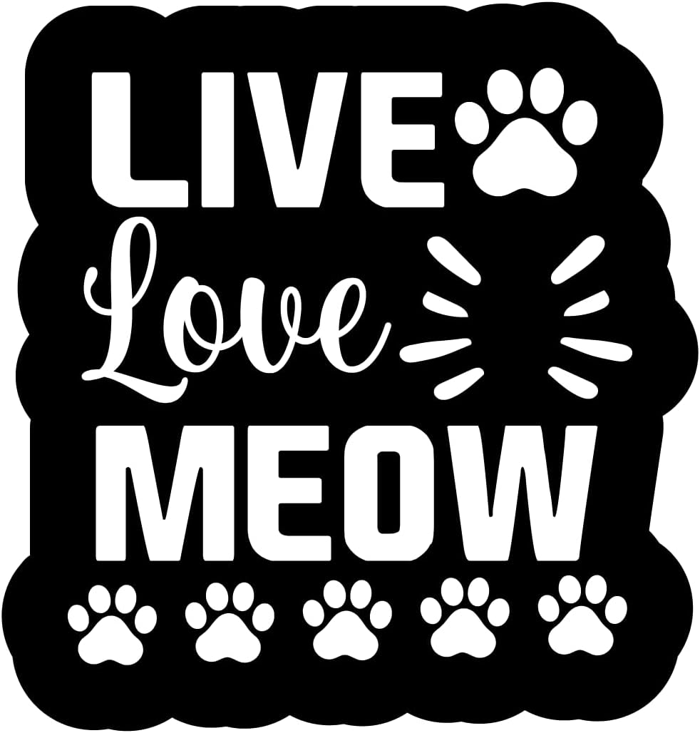 Inspirational Quote "Live Love Meow" Motivational Sticker Vinyl Decal Motivation Stickers- 5" Vinyl Sticker Waterproof