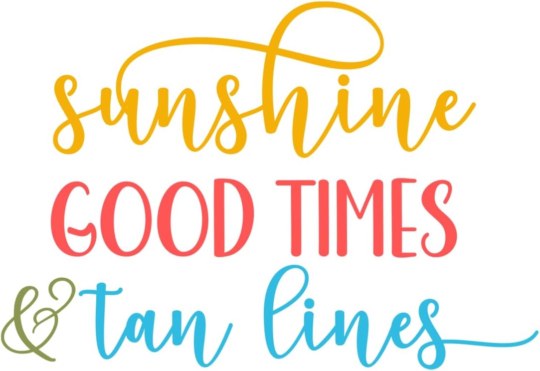 Inspirational Quote "Sunshine Good Times Tan Lines" Motivational Sticker Vinyl Decal Motivation Stickers- 5" Vinyl Sticker Waterproof