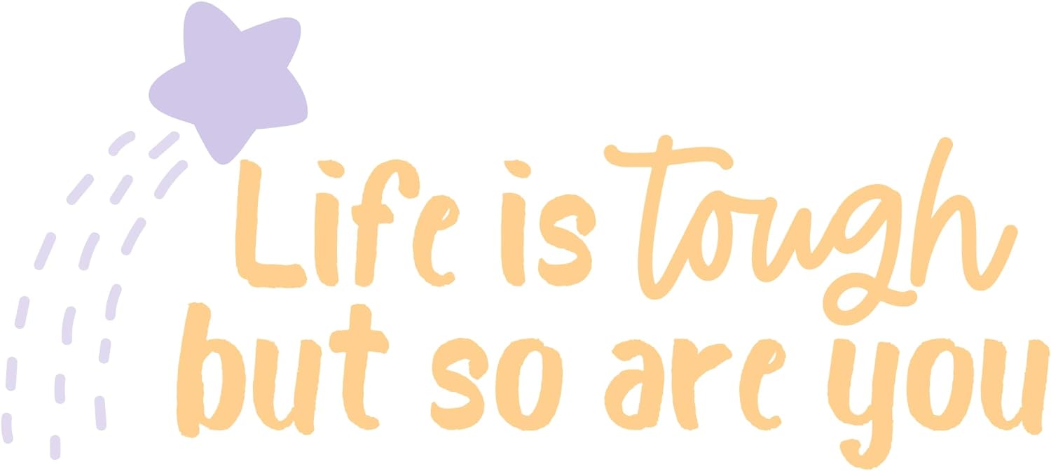 Inspirational Quote "Life is Tough But So are You - Quate" Motivational Sticker Vinyl Decal Motivation Stickers- 5" Vinyl Sticker Waterproof